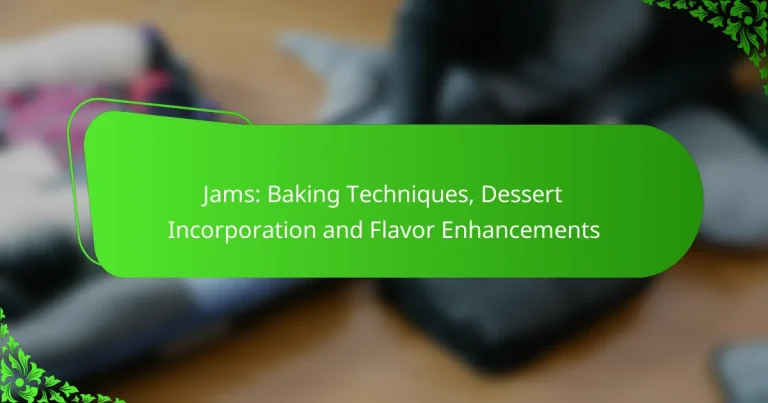 Jams: Baking Techniques, Dessert Incorporation and Flavor Enhancements