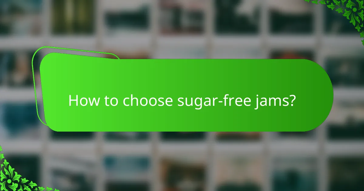 How to choose sugar-free jams?