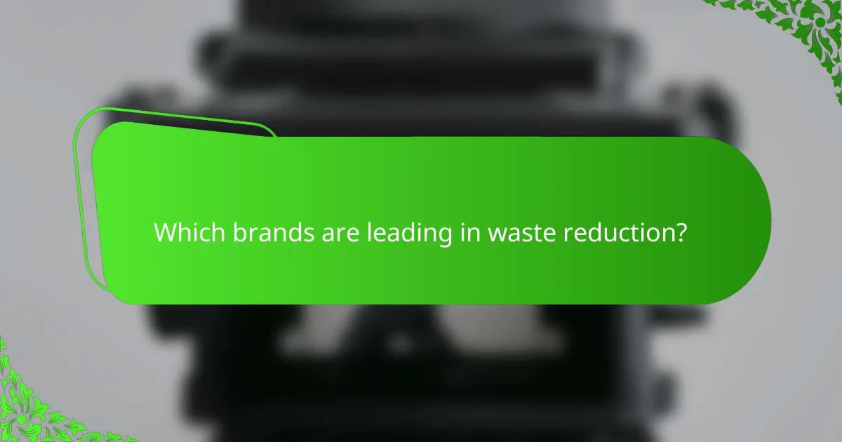 Which brands are leading in waste reduction?